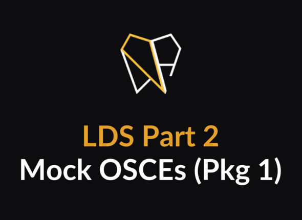 6 - LDS Part 2 - Mock OSCEs (Pkg 1)
